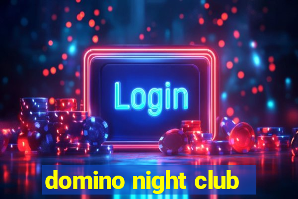 domino night club